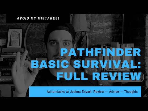 Pathfinder Basic Survival Class w/ Joshua Enyart: Review, Advice, Thoughts (avoid my mistakes)