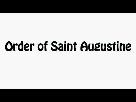 Learn How To Pronounce Order of Saint Augustine
