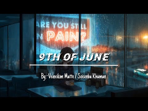 9th of June//Aniel Rk//lyrics video//manipuri song