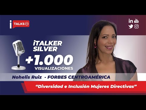 iTALKS 2210 - Nohelis Ruiz - Forbes Centroamérica. Diversidad e Inclusión Mujeres Directivas
