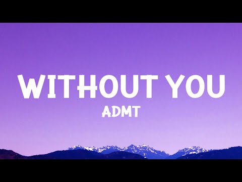 ADMT - Without You (Lyrics)
