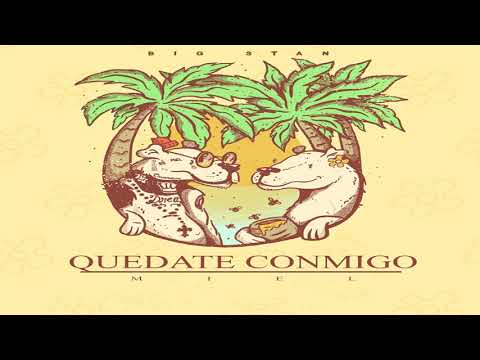 MIEL - QUEDATE CONMIGO - BIG STAN
