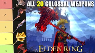 Best Elden Ring Colossal Weapon All 20 Colossal Weapons Ranked! Tier List Patch 1.15