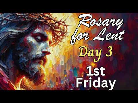 ✝️ ROSARY FOR LENT, DAY 3 FRIDAY, Sorrowful Mysteries, Lenten Rosary