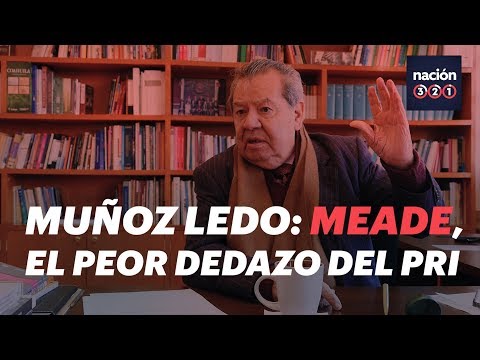Porfirio Muñoz Ledo: Meade el peor dedazo del PRI