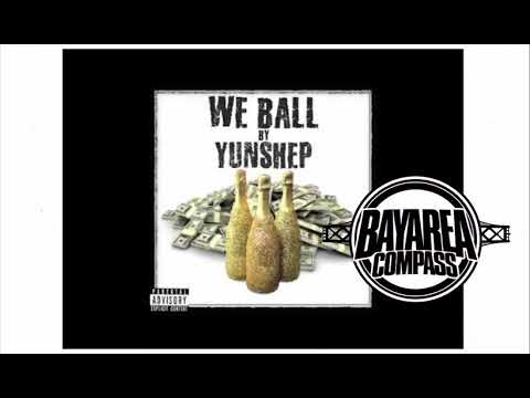 Yun Shep - We Ball [BayAreaCompass] @YUNSHEP