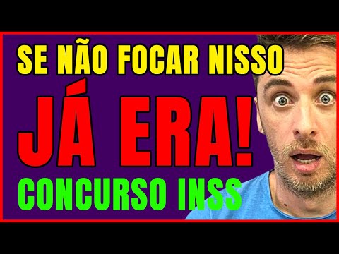 CUIDADO ! 60% DO SEU TEMPO TEM QUE SER NISSO - CONCURSO INSS 2022