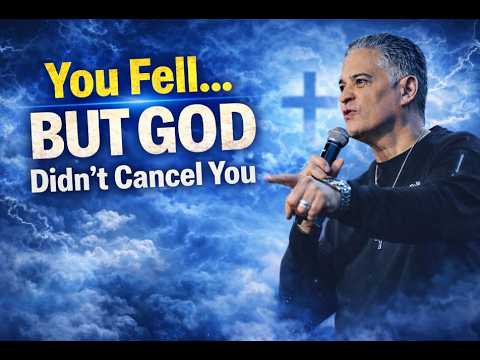 You Fell… But God Didn’t Cancel You