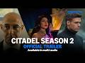 Citadel Season 2 Official Trailer Available In Multi Audio Prime Video India