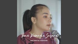 Download lagu Benci Ku Sangka Sayang mp3