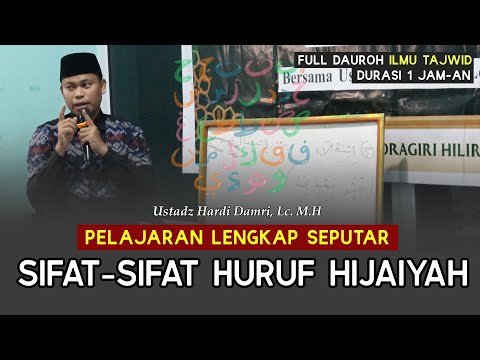 PELAJARAN LENGKAP SEPUTAR SIFAT-SIFAT HURUF HIJAIYAH (Ustadz Hardi Damri, Lc. M.H)