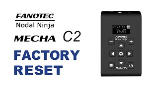 FACTORY RESET – Restoring MECHA C2 to Factory Settings