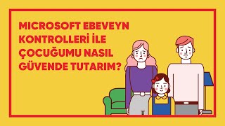 Çocuğumu Nasıl Güvende Tutarım? - Windows Ebeveyn Kontrolleri