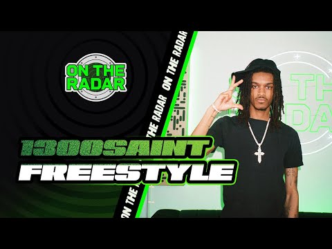 The 1300Saint "On The Radar" Freestyle