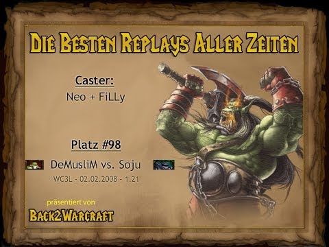 Warcraft Top 100 - Platz 98: (H) Demuslim vs. Soju (N)