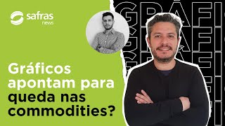 Commodities agrícolas podem cair nas bolsas? O que dizem os gráficos