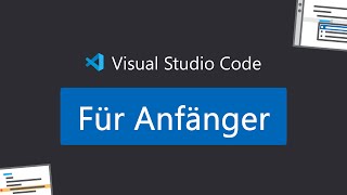 Einführung in Visual Studio Code für Anfänger | 2021