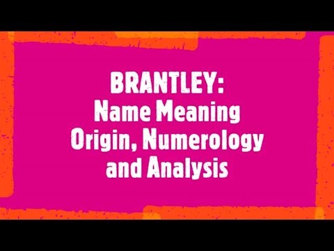 BRANTLEY Name Meaning, Origin, Analysis, Popularity