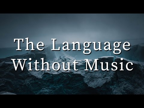 The Language With No Word For Music