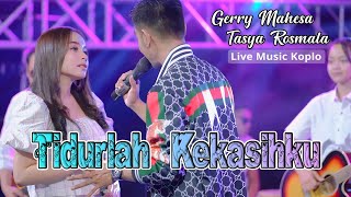 Download lagu Gerry Mahesa Ft. Tasya Rosmala - TIDURLAH KEKASIHKU   //   Tidurlah sebab rindu butuh rehat jua mp3