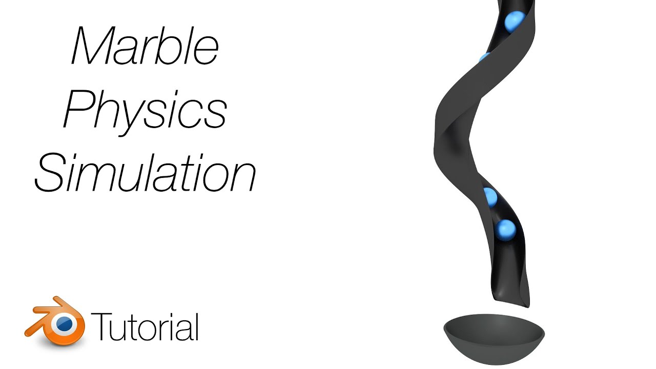 [2.81] Blender Tutorial: Marble Run Simulation