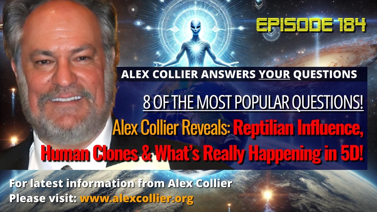Alex Collier Reveals Reptilian Influence, Human Clones & What’s Really Happening in 5D!