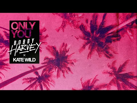 Bobby Harvey & Kate Wild - Only You (Visualizer) [Ultra Music]
