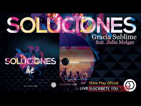 [Nuevo 2015] Gracia sublime feat Julio Melgar Soluciones Juveniles Live Musica Cristiana