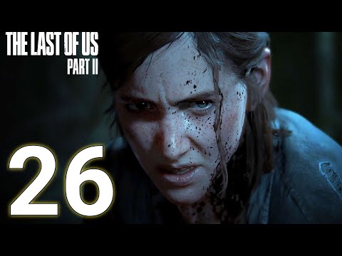 Last of Us Part 2 Gameplay Walkthrough Part 26 No Commentary