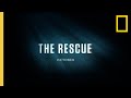 The Rescue | Official Trailer | National Geographic Documentary Films