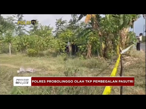 PRESISI UPDATE : POLRES PROBOLINGGO OLAH TKP PEMBEGALAN PASUTRI 29/05/24 (10.00)