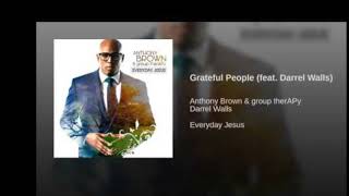 Grateful People (instrumental) Anthony Brown + group therAPy feat. Darrel Walls
