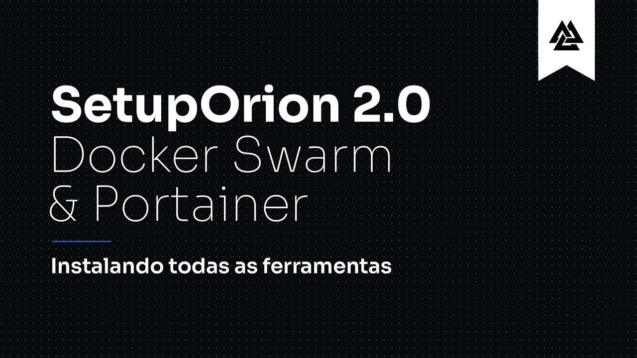 Auto Instalador com Docker Swarm, Portainer e mais 10 Ferramentas [SetupOrion 2.0]