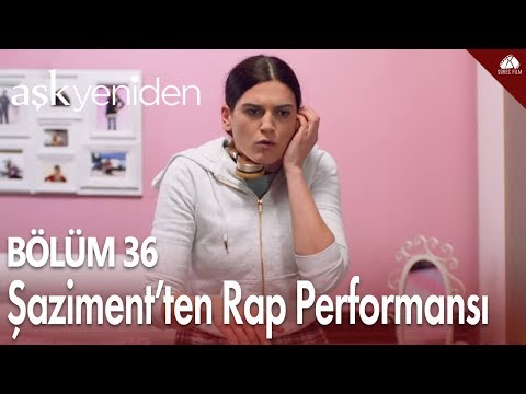 Aşk Yeniden - Şaziment’ten Rap performansı... / 36.Bölüm