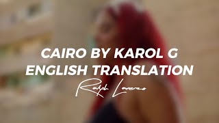 Cairo by Karol G (English Translation) | Lyric Video