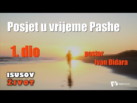 Posjet u vrijeme Pashe 1.dio - Ivan Đidara [Isusov život #22]