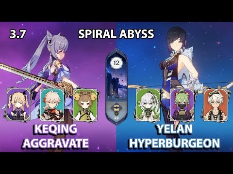 (3.7) C1 Keqing Aggravate & C0 Yelan Hyperburgeon Spiral Abyss Floor 12 Full Star