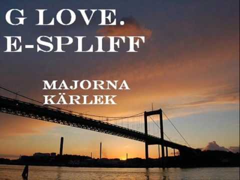 G Love & E-Spliff - Majorna Kärlek