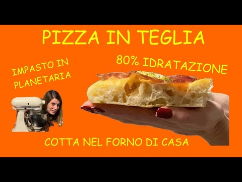 PIZZA IN TEGLIA AD ALTA IDRATAZIONE 80% - COTTA NEL FORNO DI CASA - IMPASTO IN PLANETARIA