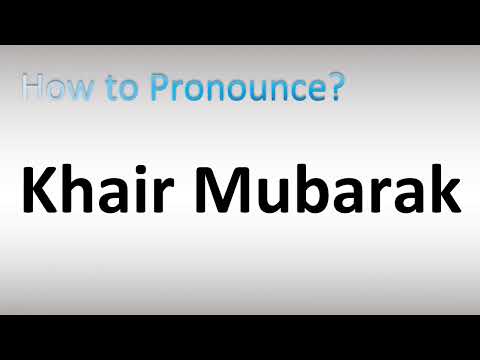 How to Pronounce Khair Mubarak