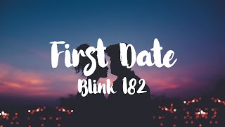 Blink 182 - First Date [Lyrics]
