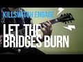 Killswitch Engage - Let The Bridges Burn | 2020 | GUITAR COVER EVERY DAY #18