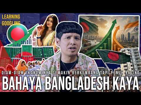BANGLADESH MAKIN KAYA, Tapi Malah Bahaya & Beresiko! Akan Melampaui India? | Learning By Googling