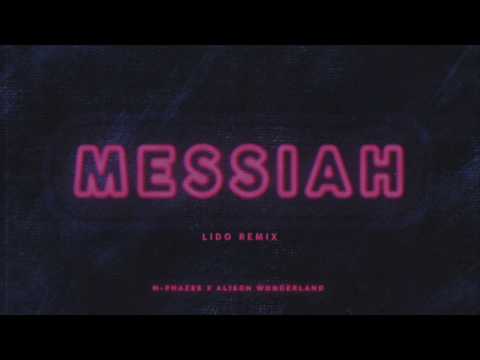 M-Phazes x Alison Wonderland - Messiah [Lido Remix] (Official Audio)