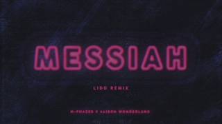 M-Phazes x Alison Wonderland - Messiah [Lido Remix] (Official Audio)