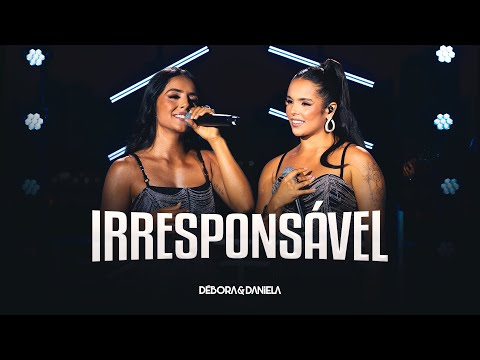 Débora e Daniela - Irresponsável