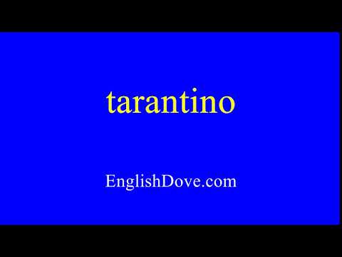 How to pronounce tarantino in American English.