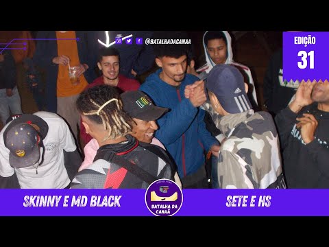 (MELHOR DA NOITE) SKINNY E MD BLACK X SETE E HS | 2° FASE | 31° EDIÇÃO BATALHA DA CANAÃ | LIMÃO - SP