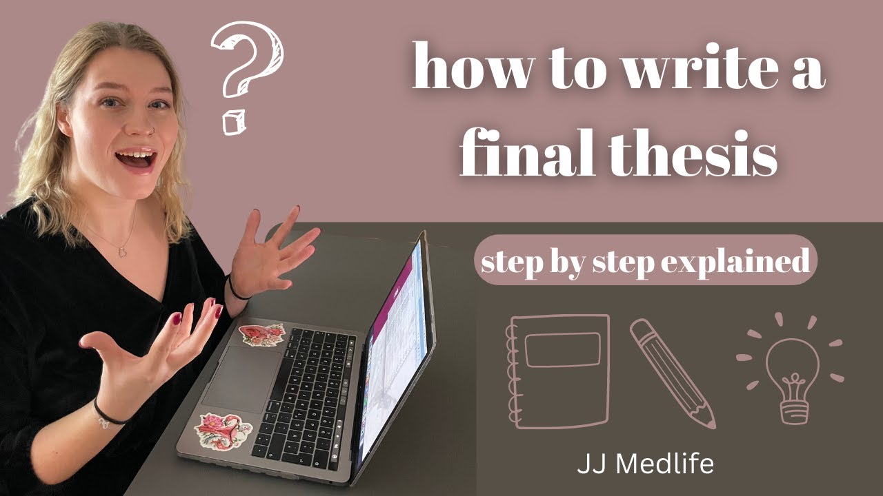 HOW TO WRITE A FINAL THESIS!? STEP BY STEP explained - JJ Medlife
