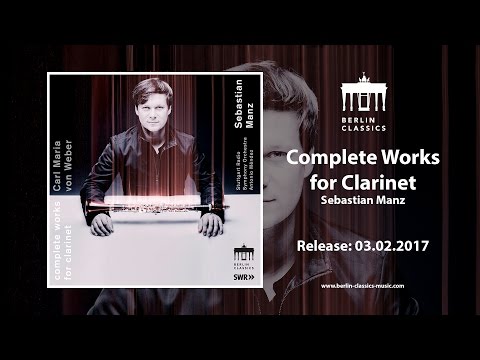 Sebastian Manz - Carl Maria von Weber: Complete Works for Clarinet (Trailer)
